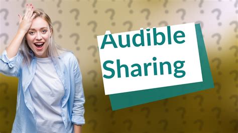 can audible books be shared? exploring the nuances of audio book sharing